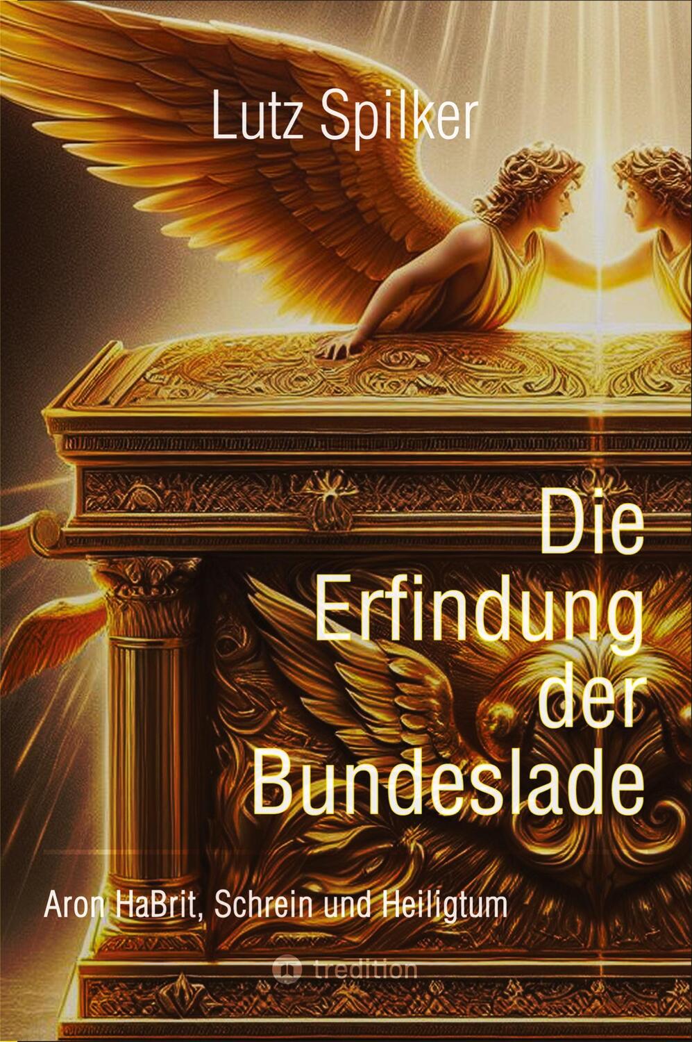 Cover: 9783384274083 | Die Erfindung der Bundeslade | Aron HaBrit, Schrein und Heiligtum