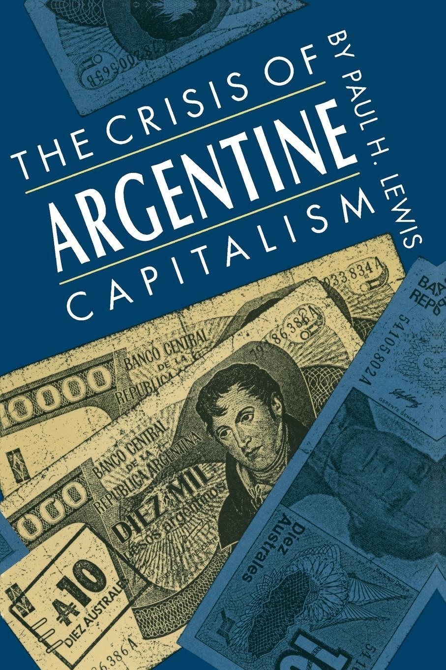 Cover: 9780807843567 | The Crisis of Argentine Capitalism | Paul H. Lewis | Taschenbuch