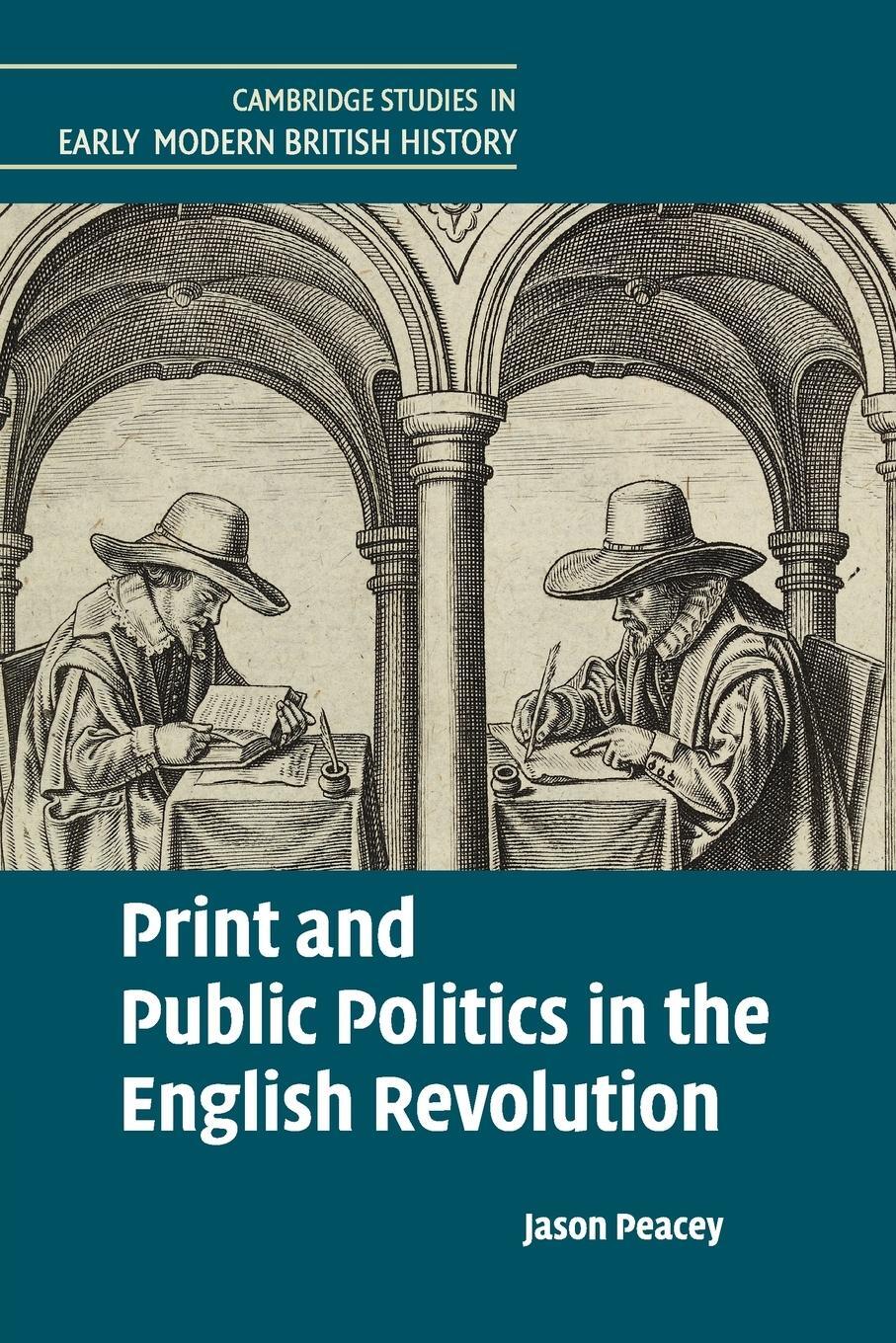 Cover: 9781107622494 | Print and Public Politics in the English Revolution | Jason Peacey