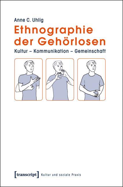 Cover: 9783837617931 | Ethnographie der Gehörlosen | Kultur - Kommunikation - Gemeinschaft