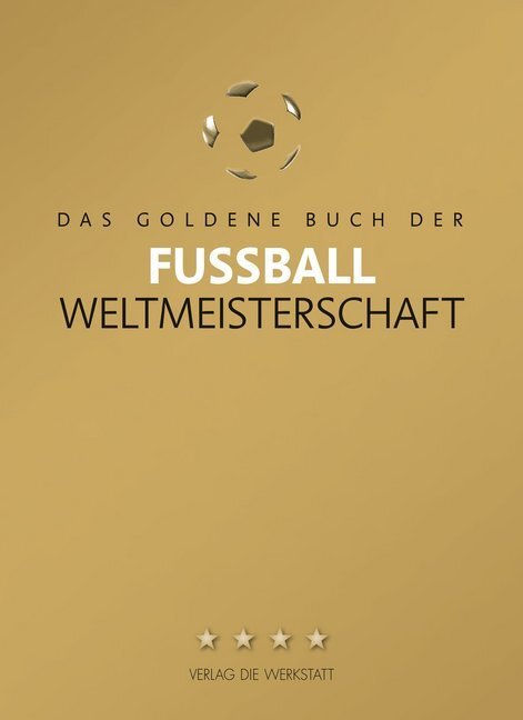 Cover: 9783730701591 | Das Goldene Buch der Fußball-Weltmeisterschaft | Mit WM 2014 | Buch