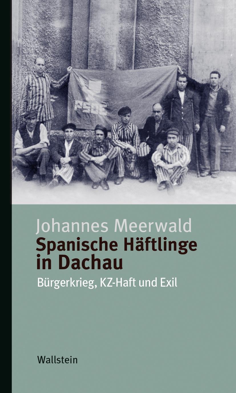 Cover: 9783835353206 | Spanische Häftlinge in Dachau | Bürgerkrieg, KZ-Haft und Exil | Buch