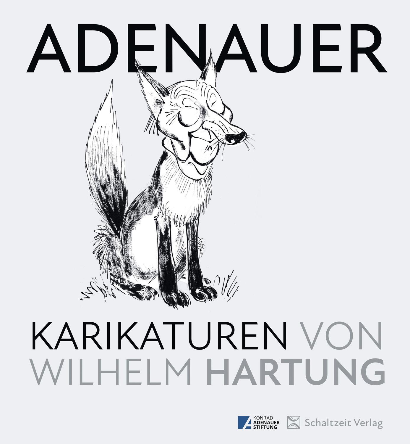 Cover: 9783946972723 | Adenauer-Karikaturen | Wilhelm Hartung (u. a.) | Taschenbuch | 240 S.