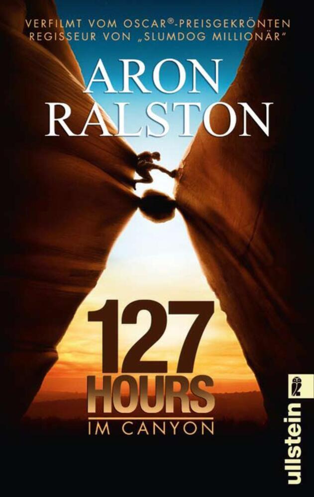 Cover: 9783548374086 | 127 Hours - Im Canyon, Sonderausgabe | Aron Ralston | Taschenbuch