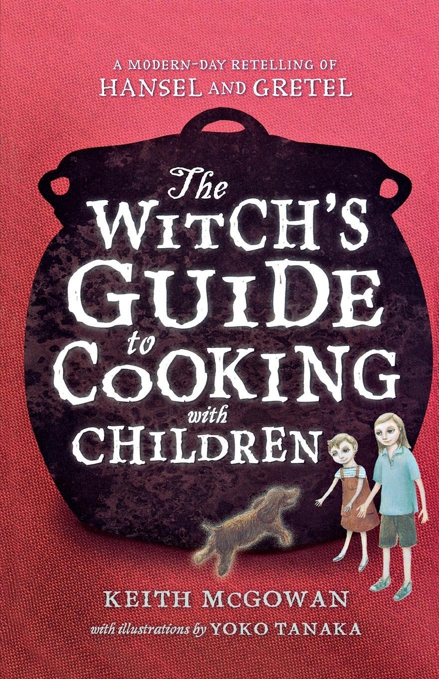 Cover: 9780312674861 | Witch's Guide to Cooking with Children | Keith Mcgowan | Taschenbuch