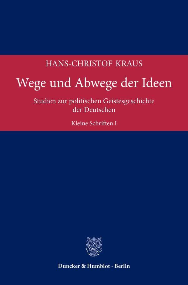 Cover: 9783428184675 | Wege und Abwege der Ideen | Hans-Christof Kraus | Buch | Deutsch