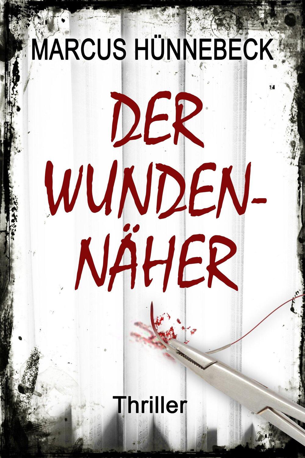Cover: 9783963571435 | Der Wundennäher | Marcus Hünnebeck | Taschenbuch | Deutsch | 2019
