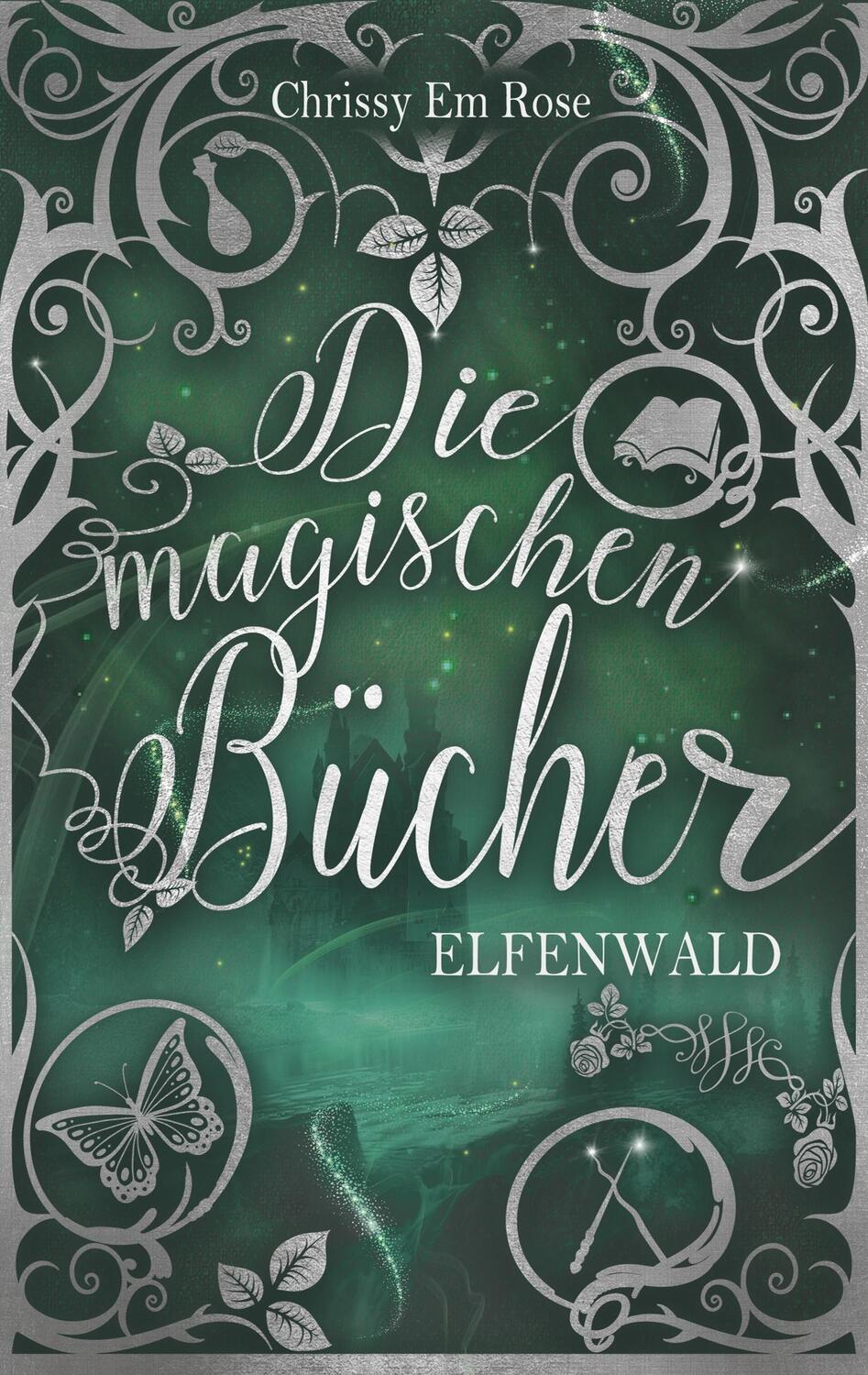 Cover: 9783750441859 | Die magischen Bücher | Elfenwald | Chrissy Em Rose | Taschenbuch