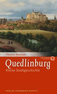 Cover: 9783791726052 | Quedlinburg | Kleine Stadtgeschichte | Thomas Wozniak | Taschenbuch