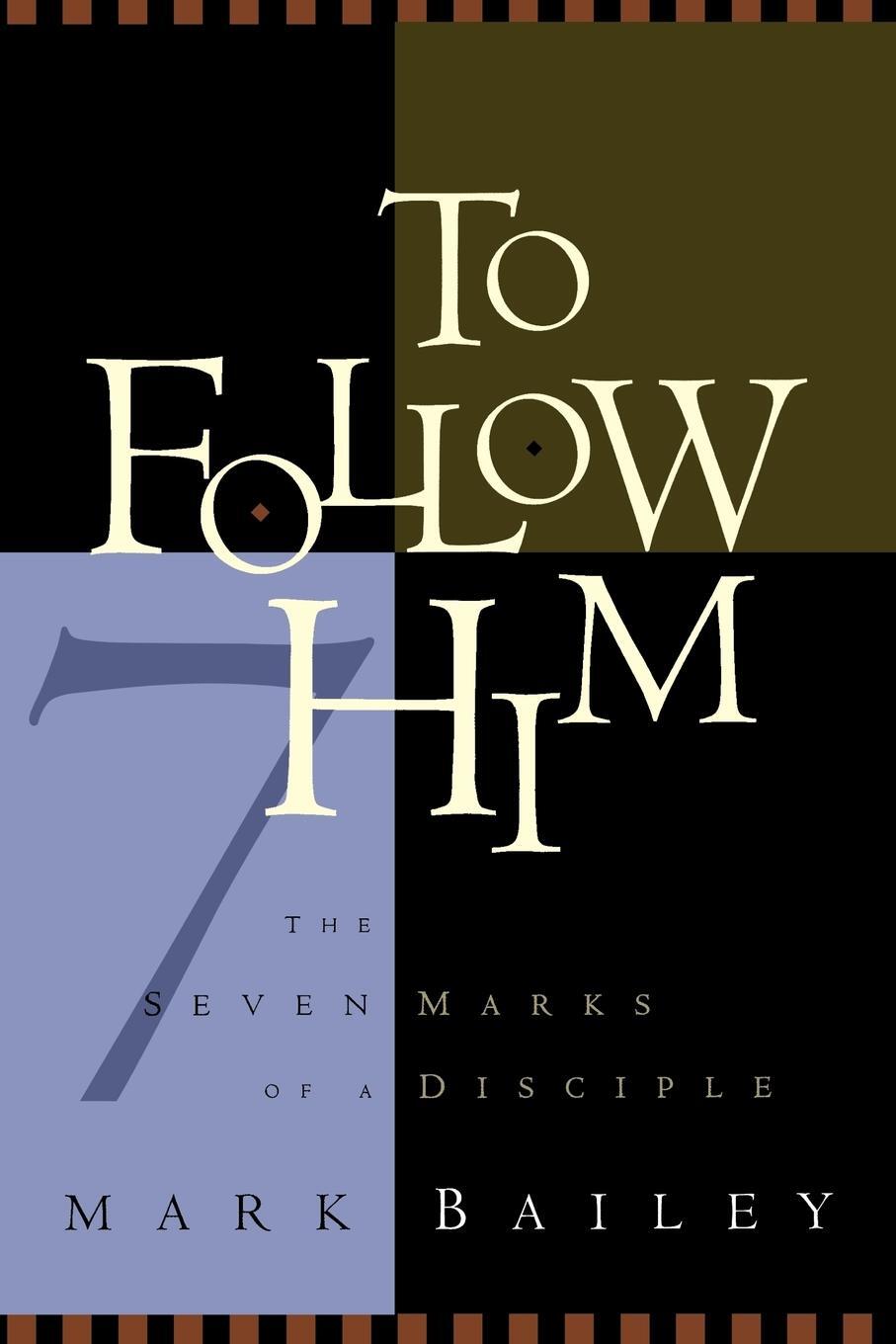 Cover: 9781576730355 | To Follow Him | The Seven Marks of a Disciple | Mark Bailey | Buch