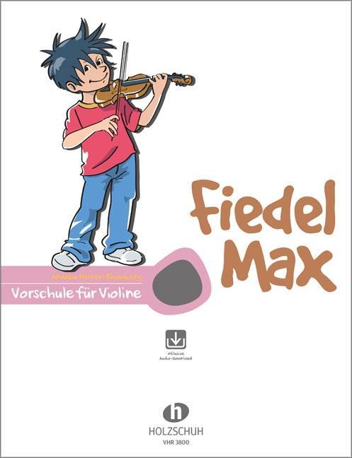 Cover: 4031659038003 | Fiedel-Max für Violine, Vorschule | Andrea Holzer-Rhomberg | Broschüre