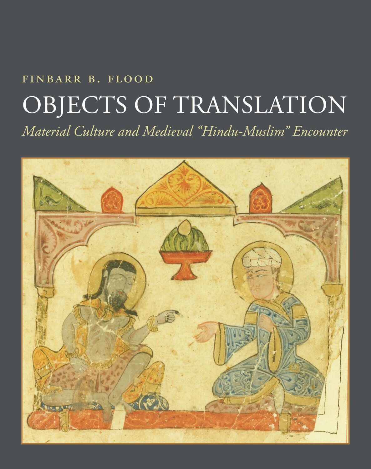 Cover: 9780691180748 | Objects of Translation | Finbarr Barry Flood | Taschenbuch | Englisch