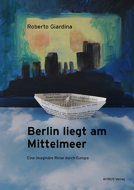 Cover: 9783869380513 | Berlin liegt am Mittelmeer | Eine imaginäre Reise durch Europa | 2014