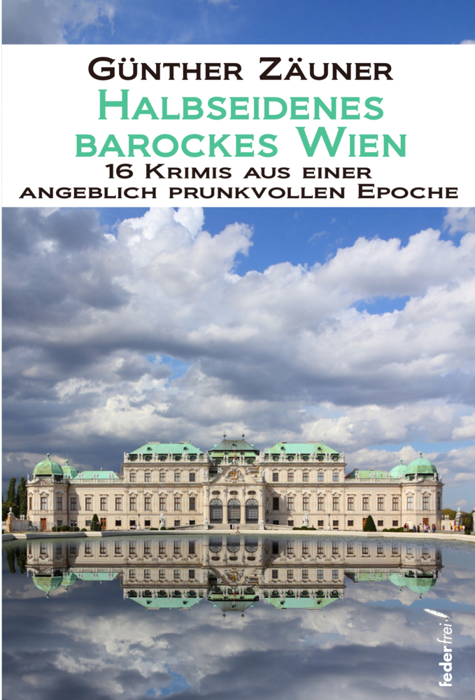 Cover: 9783990741788 | Halbseidenes barockes Wien | Günther Zäuner | Taschenbuch | 300 S.