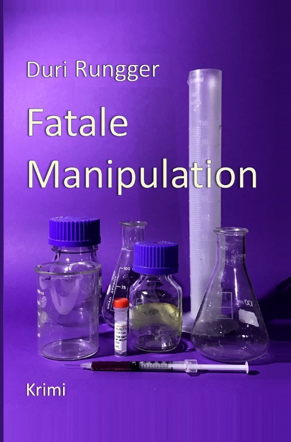 Cover: 9783752945492 | Fatale Manipulation | Duri Rungger | Taschenbuch | 260 S. | Deutsch