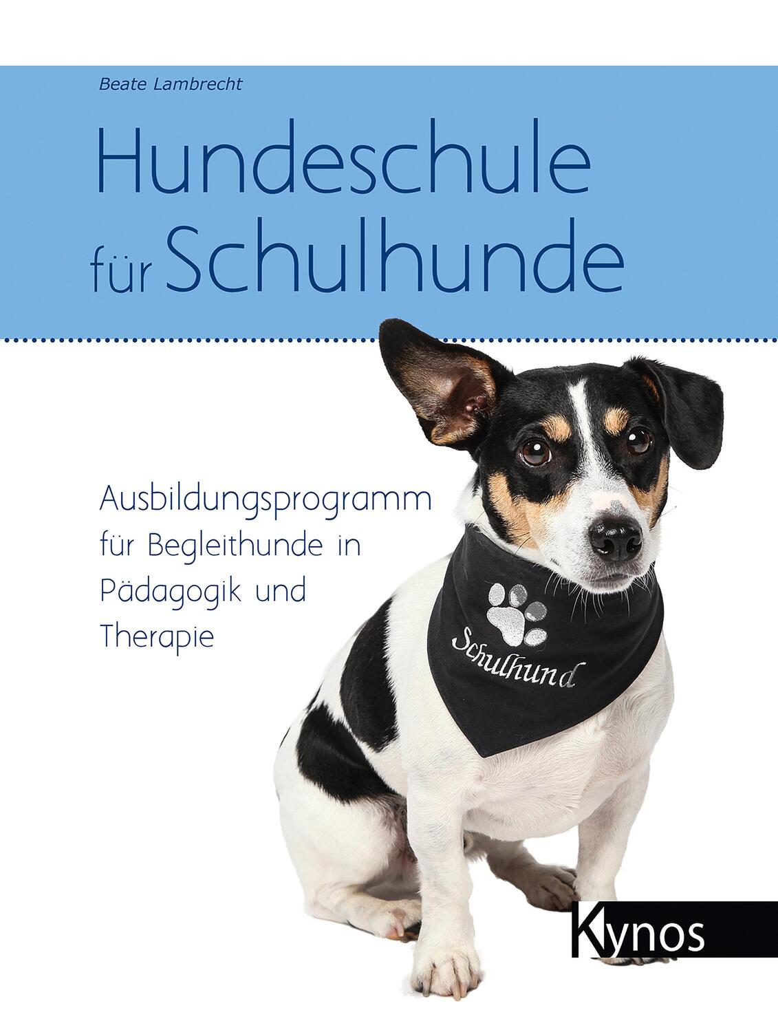 Cover: 9783954640997 | Hundeschule für Schulhunde | Beate Lambrecht | Taschenbuch | Deutsch
