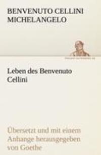 Cover: 9783842488823 | Leben des Benvenuto Cellini | Benvenuto Cellini Michelangelo | Buch