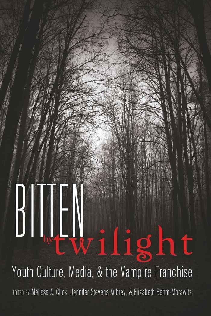 Cover: 9781433108945 | Bitten by Twilight | Youth Culture, Media, and the Vampire Franchise
