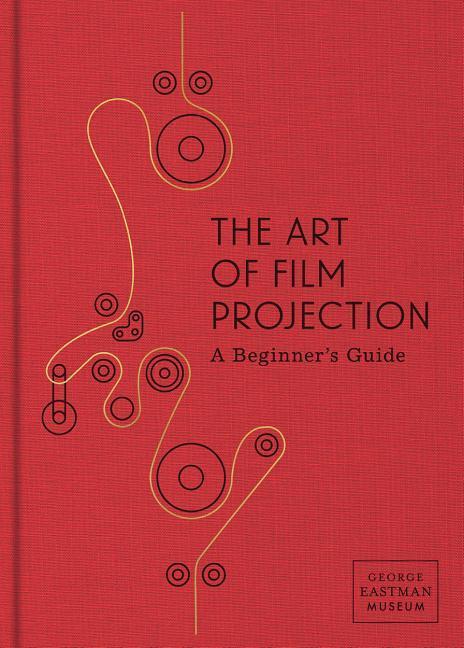 Cover: 9780935398311 | The Art of Film Projection | A Beginner's Guide | Paolo Cherchi Usai