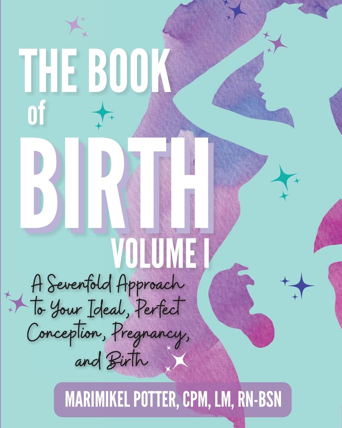 Cover: 9798989446100 | The Book of Birth, Volume I | CPM LM RN-BSN MariMikel Potter | Buch