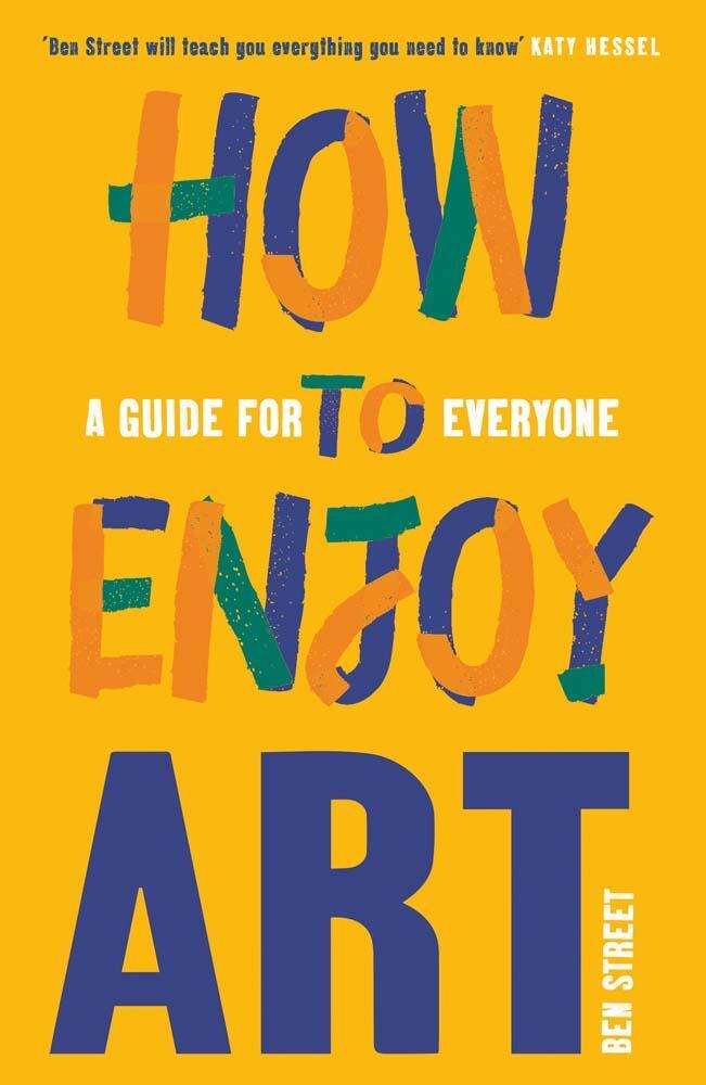 Cover: 9780300267617 | How to Enjoy Art | A Guide for Everyone | Ben Street | Taschenbuch