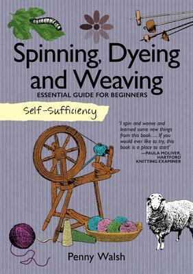 Cover: 9781504800389 | Self-Sufficiency: Spinning, Dyeing &amp; Weaving | Penny Walsh | Buch