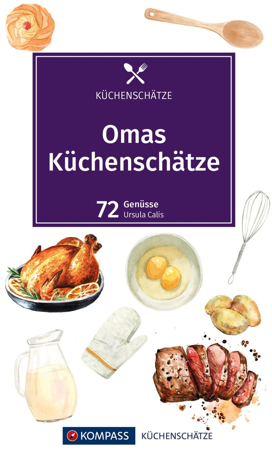 Cover: 9783991540243 | KOMPASS Küchenschätze Omas Küchenschätze | Ursula Calis | Buch | 96 S.