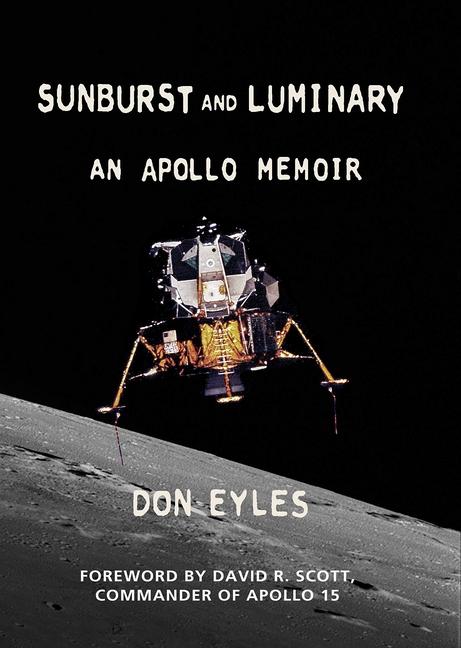 Cover: 9780986385933 | Sunburst and Luminary | An Apollo Memoir | Don Eyles | Taschenbuch