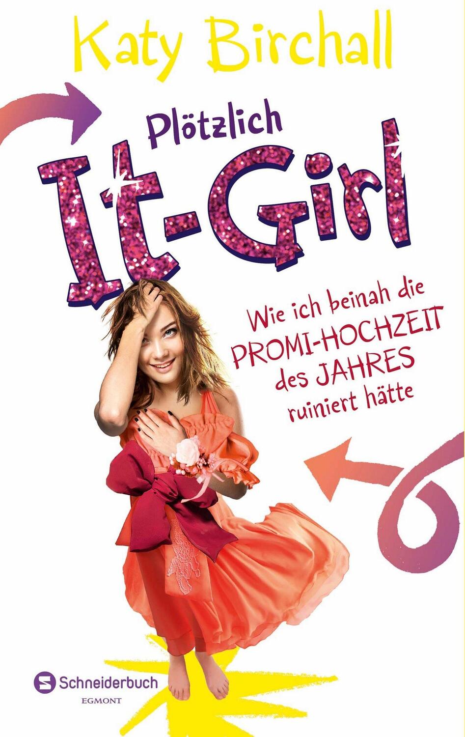 Cover: 9783505137037 | Plötzlich It-Girl - Wie ich beinah die Promi-Hochzeit des Jahres...