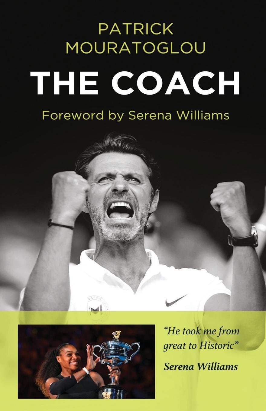 Cover: 9781908724755 | The Coach | Patrick Mouratoglou | Taschenbuch | Paperback | Englisch