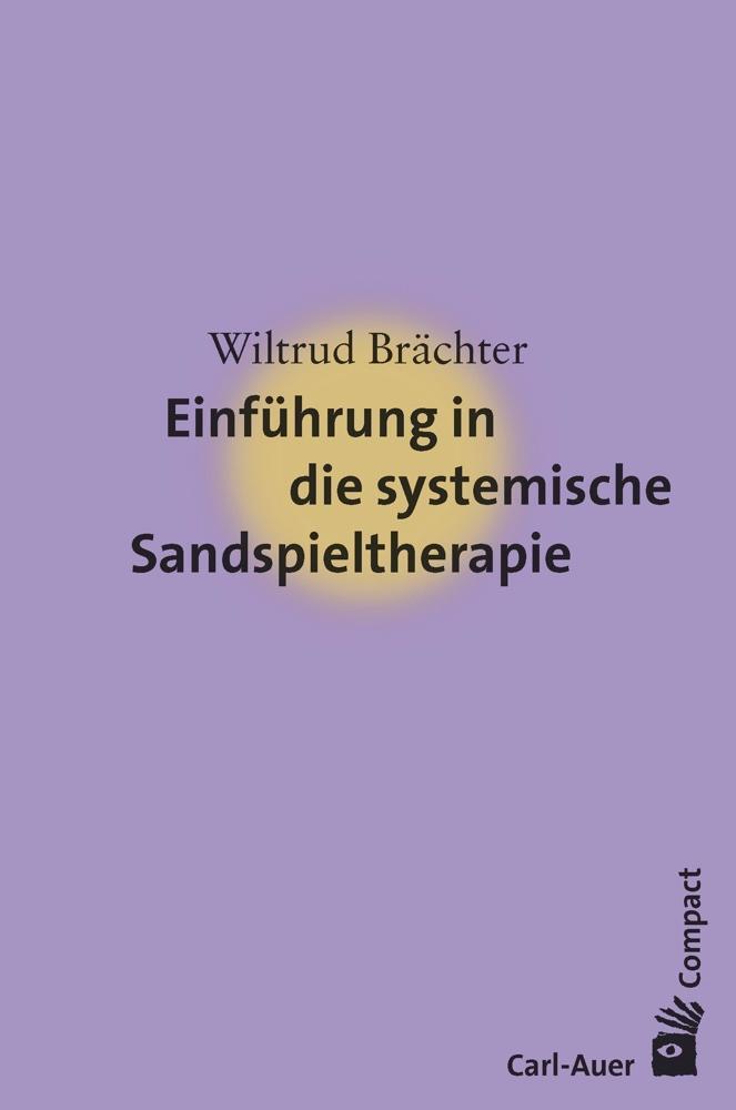 Cover: 9783849704056 | Einführung in die systemische Sandspieltherapie | Wiltrud Brächter