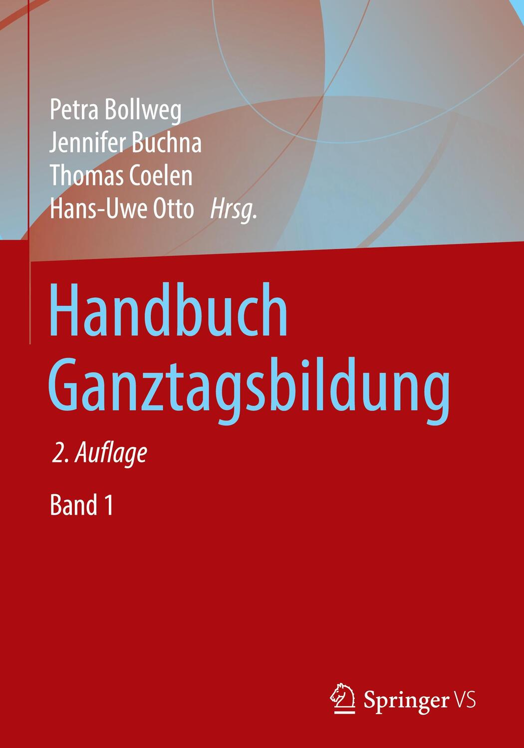 Cover: 9783658232290 | Handbuch Ganztagsbildung | Petra Bollweg (u. a.) | Buch | 2 Bücher