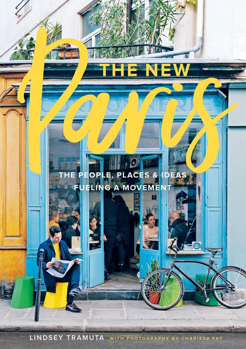 Cover: 9781419724039 | New Paris: The People, Places & Ideas Fueling a Movement | Tramuta