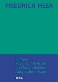 Cover: 9783205771234 | Europa: Rebellen, Häretiker und Revolutionäre | Heer | Taschenbuch