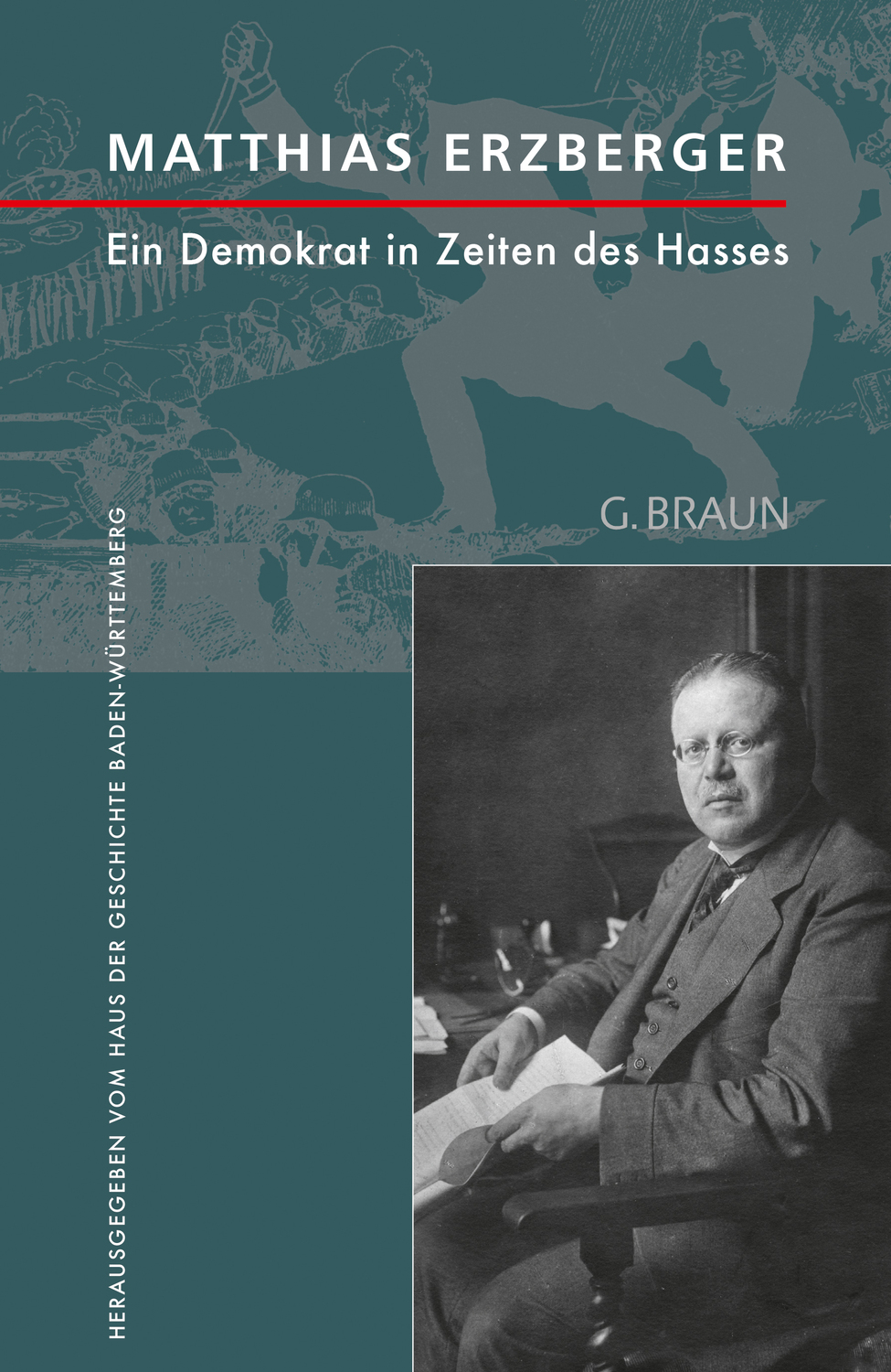 Cover: 9783765084362 | Matthias Erzberger - Ein Demokrat in Zeiten des Hasses | Taschenbuch