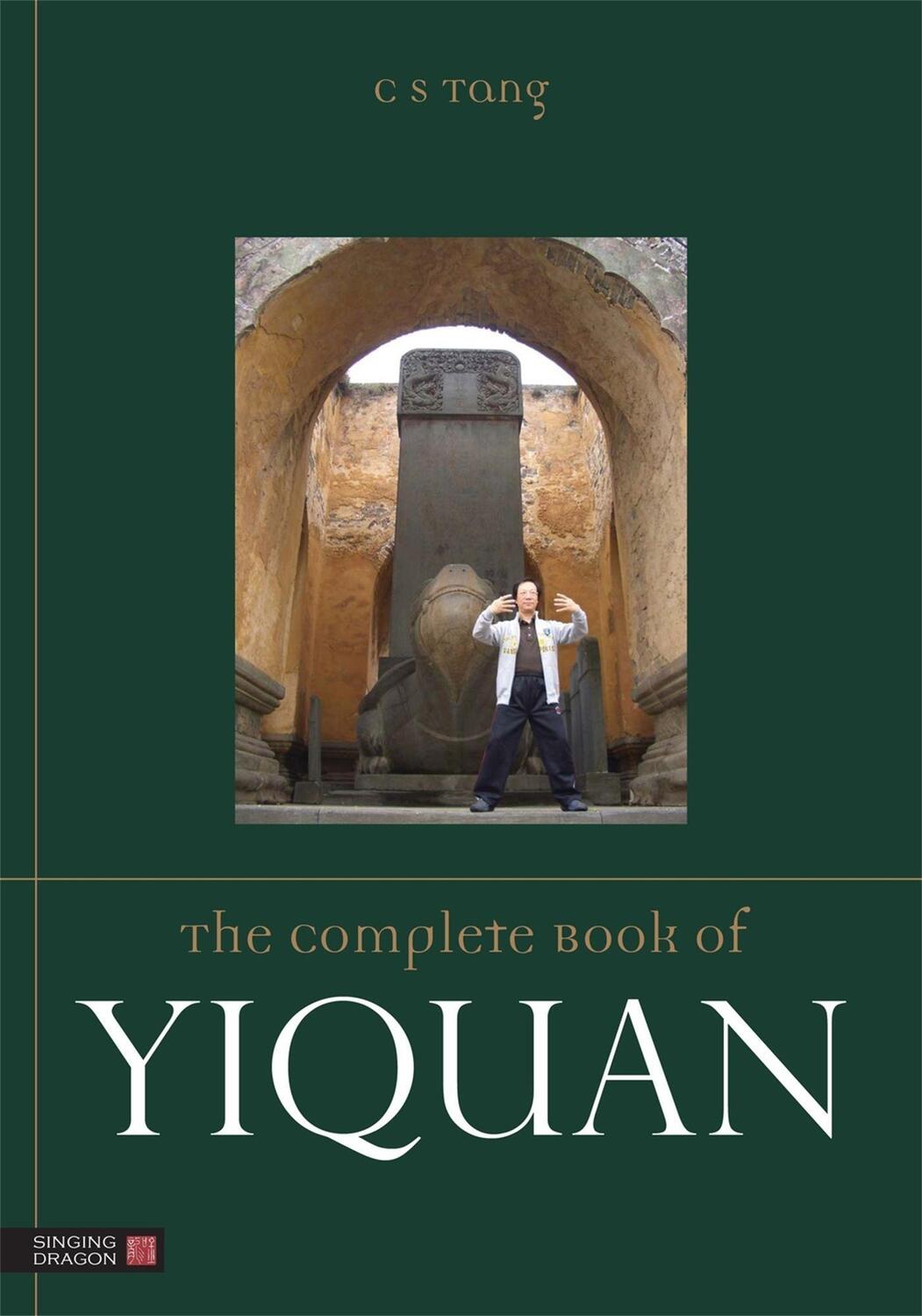 Cover: 9781848192256 | The Complete Book of Yiquan | Master Tang Cheong Shing | Taschenbuch