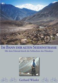 Cover: 9783831138173 | Im Bann der alten Seidenstraße | Gerhard Wissler | Taschenbuch | 2002