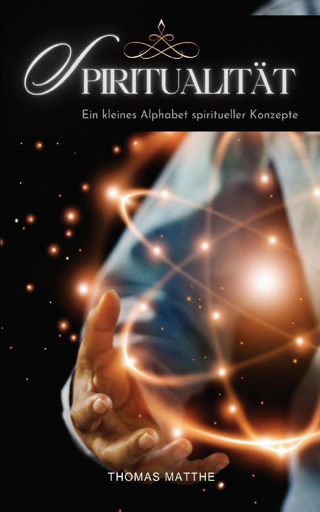 Cover: 9783384086853 | Spiritualität | Ein kleines Alphabet spiritueller Konzepte | Matthe