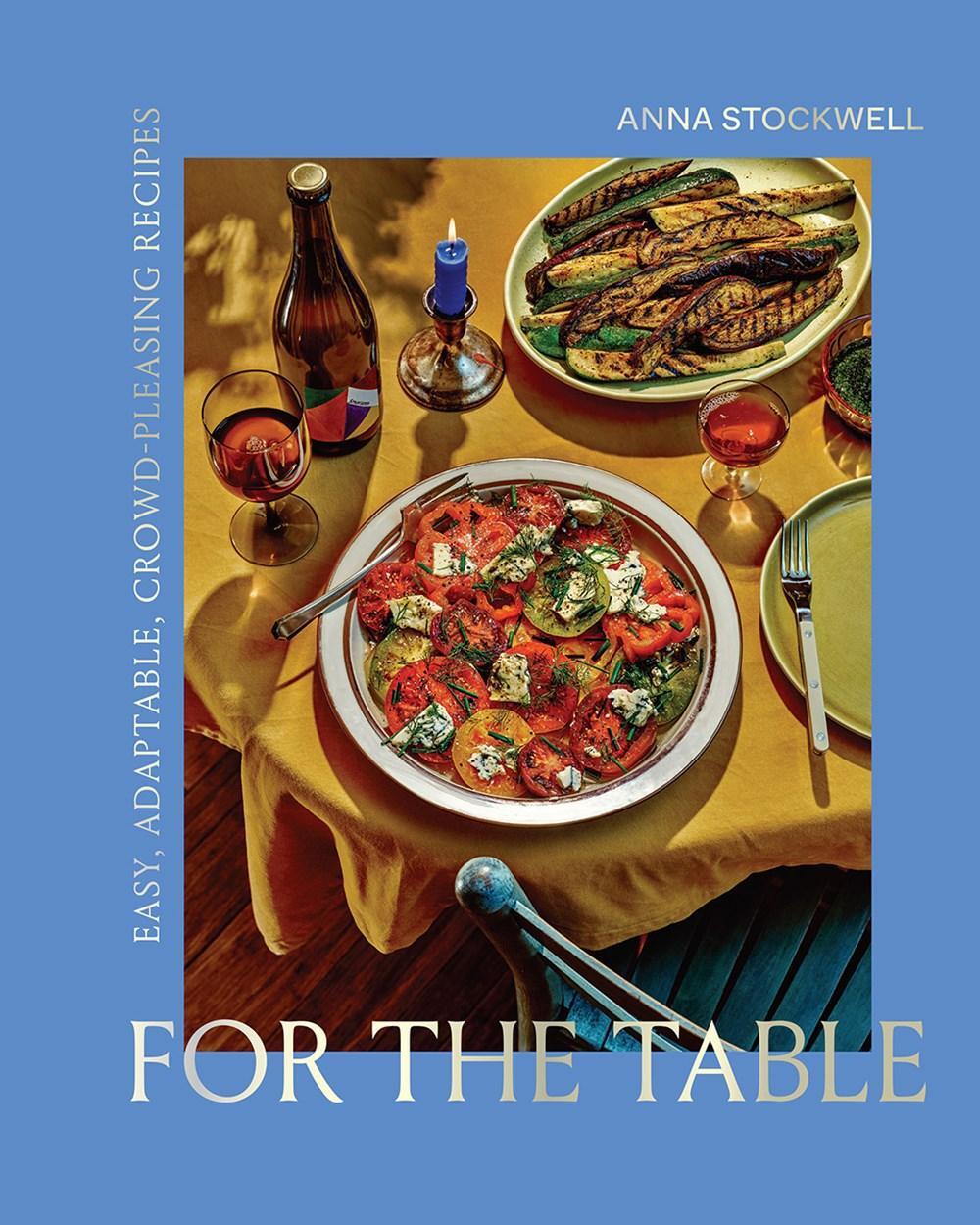 Cover: 9781419751448 | For the Table: Easy, Adaptable, Crowd-Pleasing Recipes | Stockwell