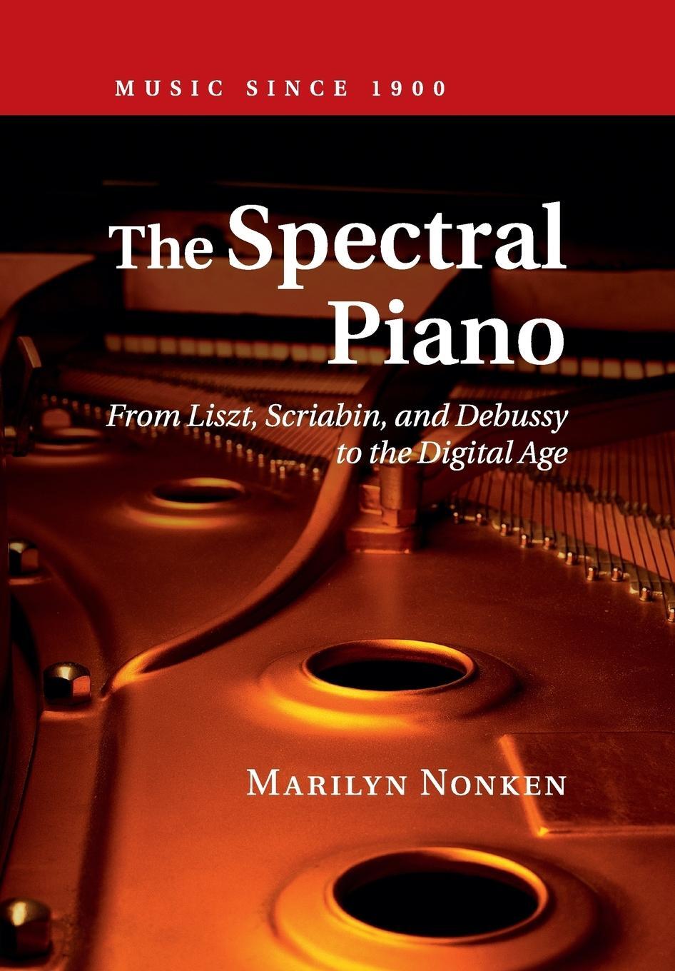 Cover: 9781316616413 | The Spectral Piano | Marilyn Nonken | Taschenbuch | Paperback | 2016