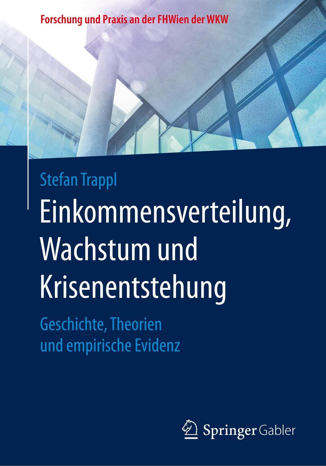 Cover: 9783658193508 | Einkommensverteilung, Wachstum und Krisenentstehung | Stefan Trappl