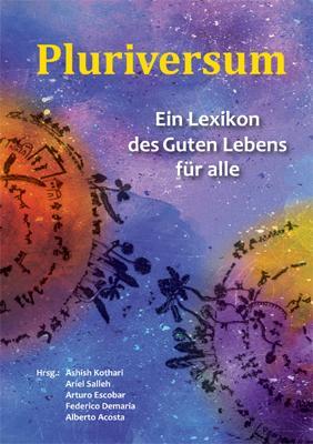 Cover: 9783945959671 | Pluriversum | Ein Lexikon des Guten Lebens für alle | Kothari (u. a.)