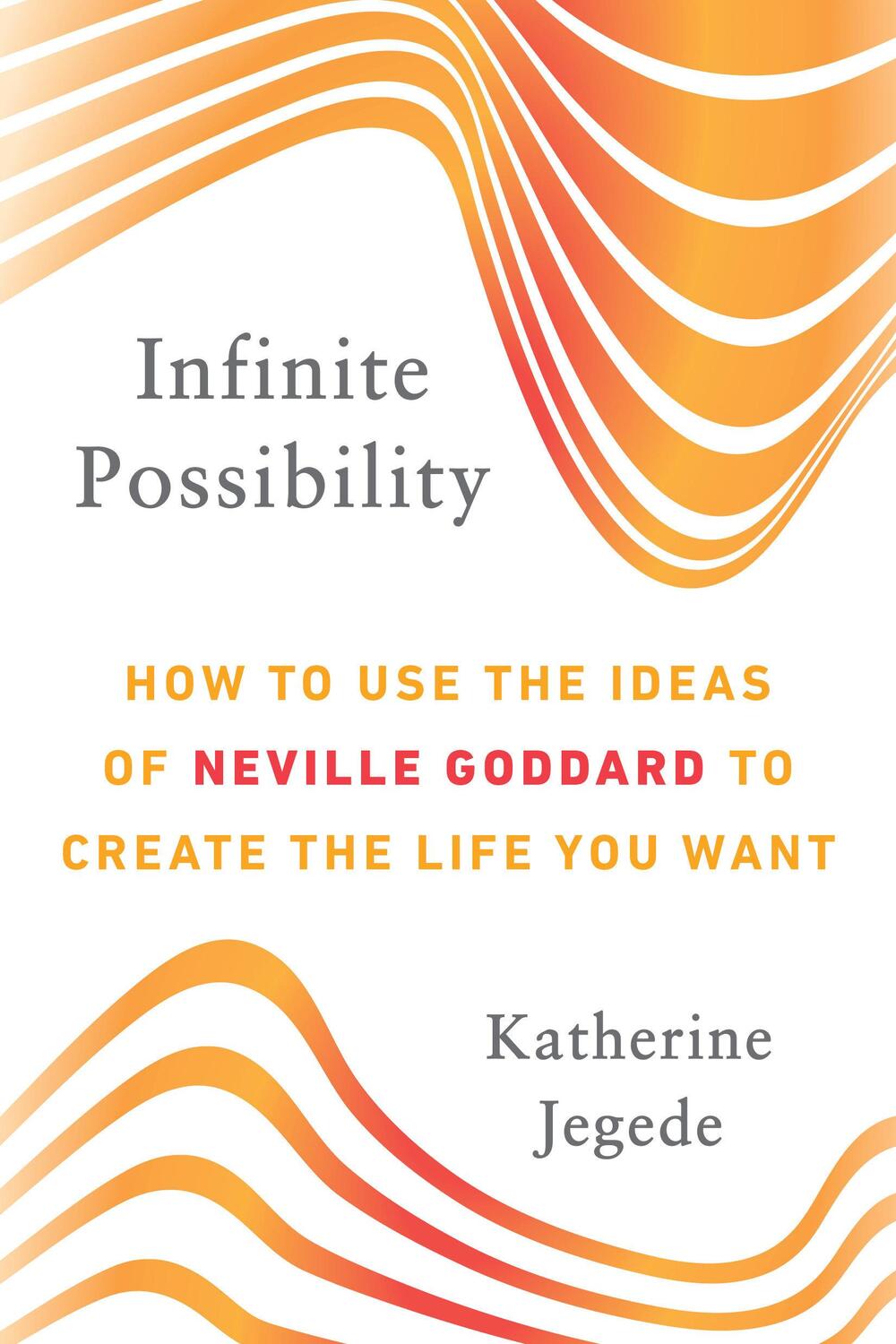Cover: 9780143132479 | Infinite Possibility: How to Use the Ideas of Neville Goddard to...