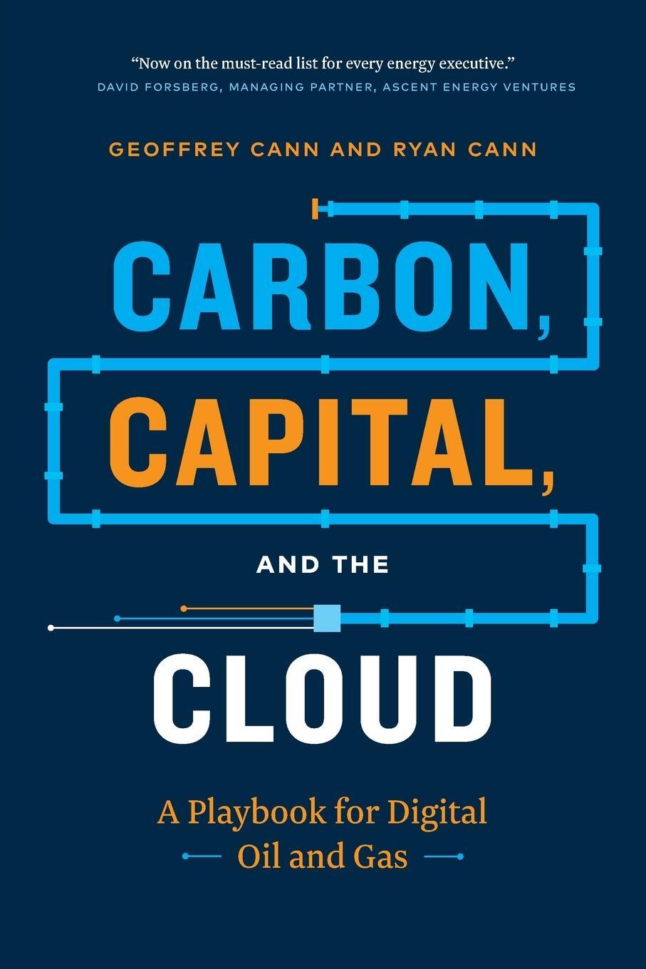 Cover: 9781774582237 | Carbon, Capital, and the Cloud | A Playbook for Digital Oil and Gas