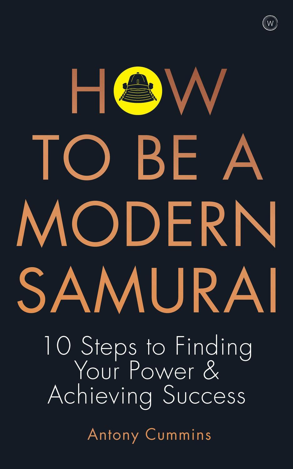 Cover: 9781786783547 | How to be a Modern Samurai | Antony Cummins | Taschenbuch | Englisch