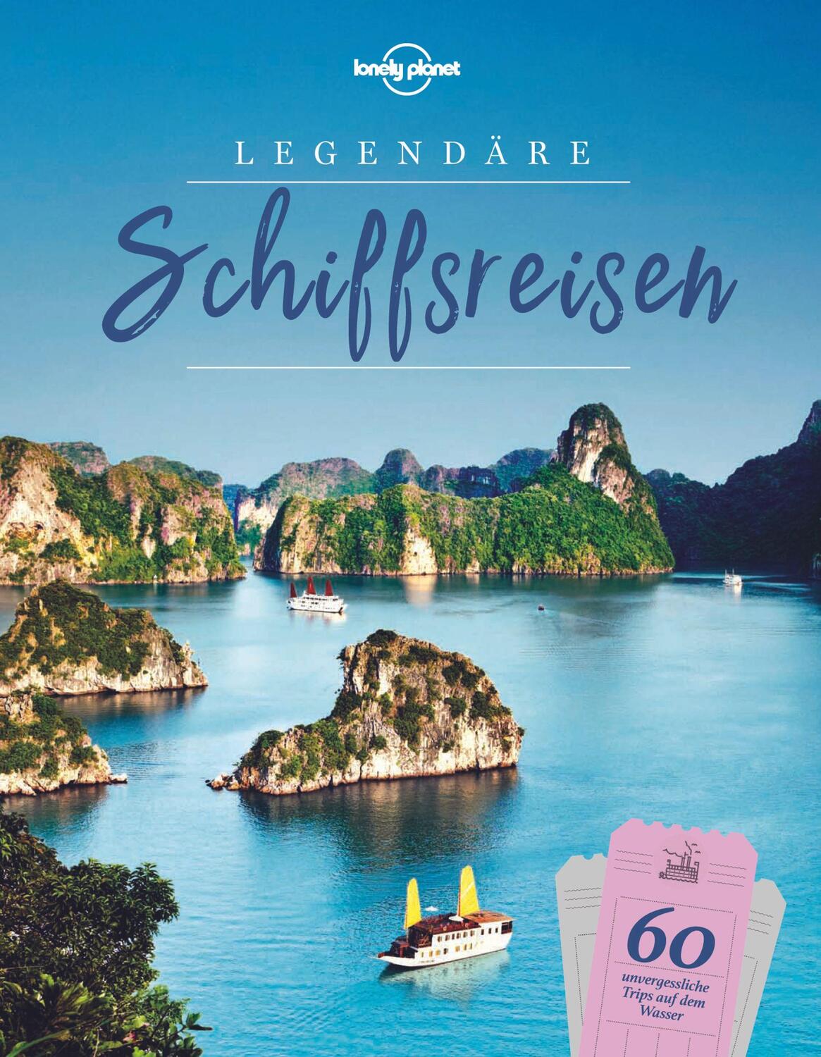 Cover: 9783829736688 | Lonely Planet Bildband Legendäre Schiffsreisen | Buch | Deutsch | 2020