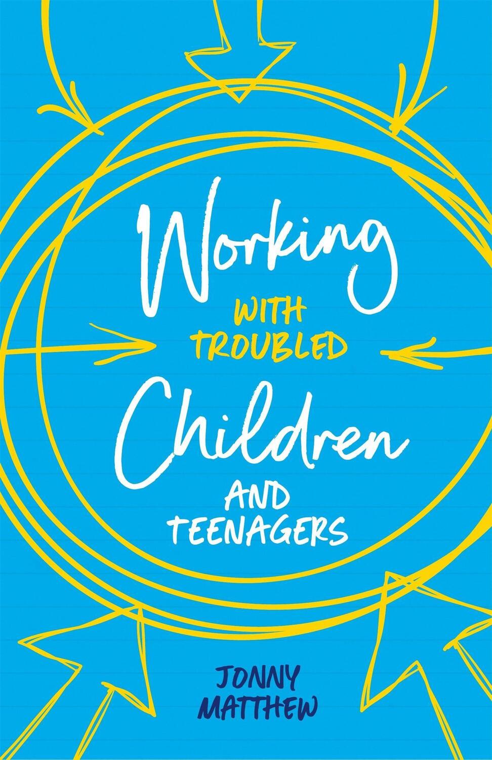 Cover: 9781785923937 | Working with Troubled Children and Teenagers | Jonny Matthew | Buch