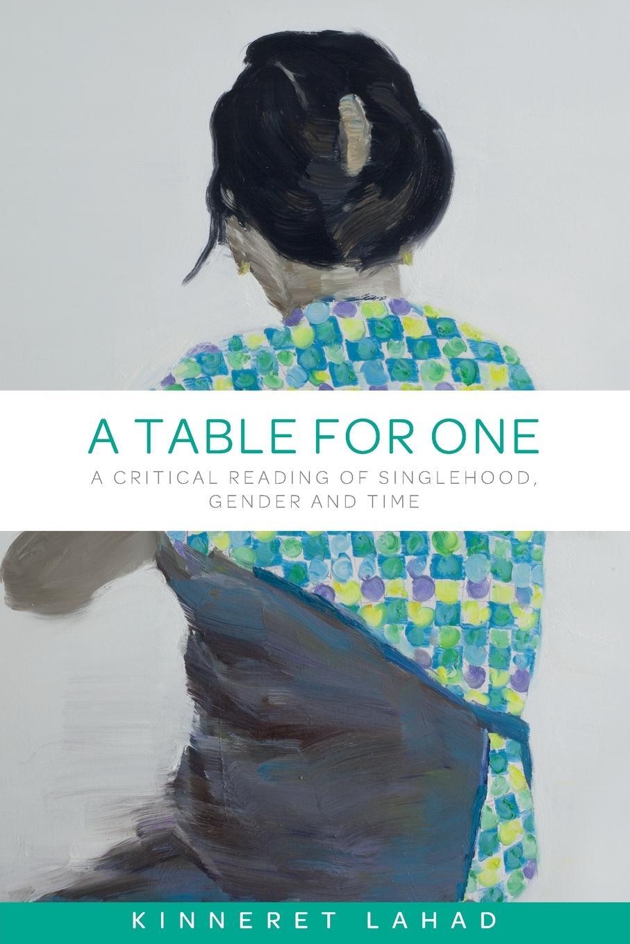 Cover: 9781526117274 | A table for one | A critical reading of singlehood, gender and time