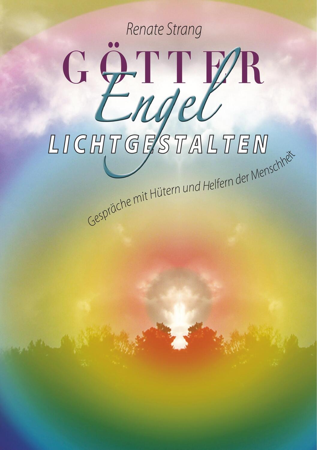 Cover: 9783748107644 | Götter, Engel, Lichtgestalten | Renate Strang | Taschenbuch