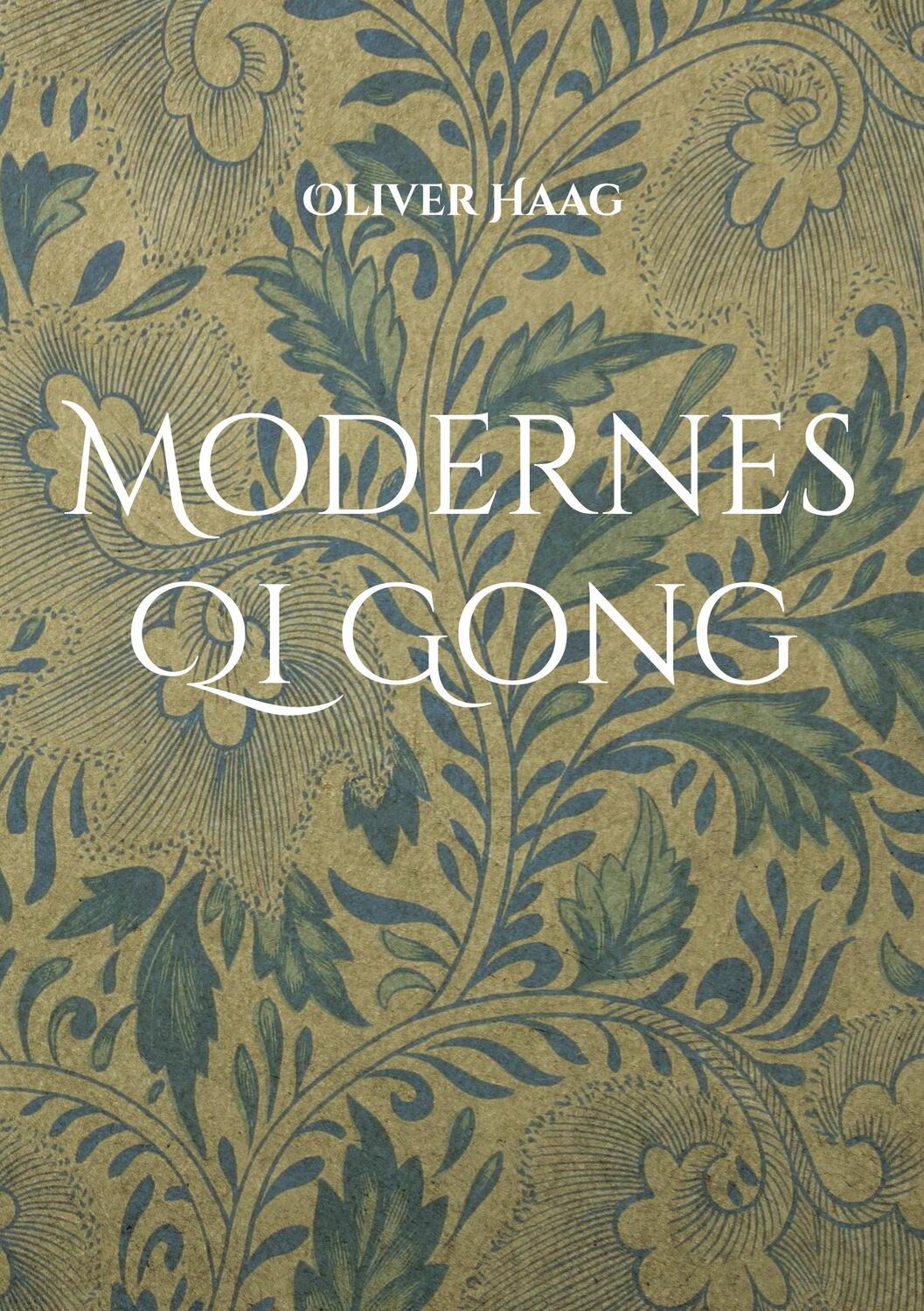 Cover: 9783734708619 | Modernes Qi Gong | Oliver Haag | Taschenbuch | Paperback | Deutsch